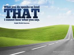 What You Do Speaks So Loud That I Cannot Hear What You Say Jo Casey