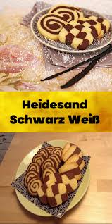 Heidesand Schwarz Weiss Rezept Von Einer Backerin Bekommen Ergibt Ca 100 Stuck Uber 370 Bewertungen Und Fur Lecker B In 2020 Kuchen Rezepte Heidesand Dessert Ideen