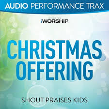 Check spelling or type a new query. Christmas Offering Shout Praises Kids Audio Tracks Worshiphouse Kids