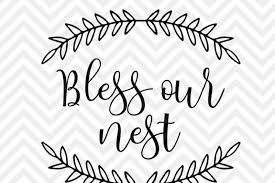 A beautiful window pane shelf with magnolia wreath completes the look. Free Bless Our Nest Laurel Wreath Farmhouse Svg And Dxf Eps Cut File Png Vector Calligraphy Download File Cricut Silhouette Crafter File Download All Free Svg Files Cut