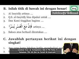 Kunci jawaban agama islam kelas xi sma bab 9: Jawaban Esai Uji Kompetensi Bab 8 Pai Kelas 9 Halaman 104 Al Qur An Surah Al Insyirah Youtube