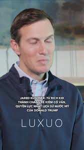 JARED KUSHNER: TỪ RICH KID THÀNH CHÀNG RỂ KIÊM CỐ VẤN, QUYỀN LỰC NHẤT LỊCH  SỬ NƯỚC MỸ CỦA DONALD TRUMP #jared #kushner #rich #richkids #ivankatrump  #ivanka #richlife #luxury #luxurylife #america #my ...