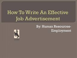 There is no one right way. Ppt How To Write An Effective Job Advertisement Powerpoint Presentation Id 6668661