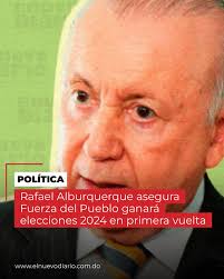 El expresidente de la República, Rafael Alburquerque (@alburquerquedc),  aseguró este martes que en las elecciones del 2024 no será necesaria una  segunda vuelta, debido a que la Fuerza del Pueblo (FP) (@fpcomunica)
