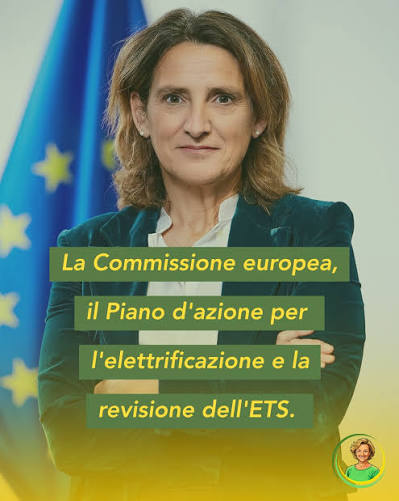 Oggi la Commissione europea ha presentato due dossier: il Piano d'azione  per l'elettrificazione e la revisione dell'ETS. Nonostante gli sforzi della  Vice Presidente Esecutiva della Commissione, Teresa Ribera, restano un po'  di