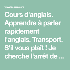Cours D Anglais Apprendre A Parler Rapidement L Anglais Transport S Il Vous Plait Je Cher Apprendre L Anglais Cours Anglais Apprendre L Anglais Rapidement