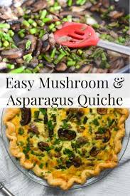 Sausage Asparagus Mushroom Quiche Worn Slap Out Recipe In 2020 Mushroom Quiche Quiche Recipes Easy Asparagus Quiche Recipes