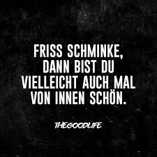 Eat Make Up Perhaps You Get Beautiful Inside Mbw Sarkastische Spruche Tiefsinnige Spruche Lustige Spruche