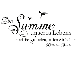 Finden sie hier die 248 besten wilhelm busch sprüche. Wandtattoos Die Summe Unseres Lebens Sind Die Stunden