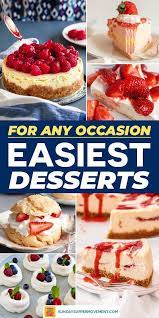 The Easiest Dessert Recipes Ever Easy Desserts Dessert Recipes Easy Spring Desserts Easy
