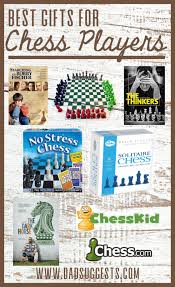 The Best Gifts For Chess Players Dad Suggests Assuming that all gifts work for all men. the best gifts for chess players dad