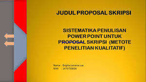 Sistematika Penulisan Power Point Untuk Proposal Skripsi Metode Penelitian Kualitatif Youtube