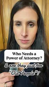 Who Needs a Power of Attorney