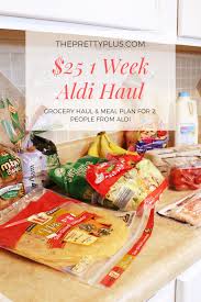 25 1 Week Aldi Haul Grocery Plan 12 3 9 The Pretty Plus Aldi Meal Plan Aldi Recipes Meal Plan Grocery List