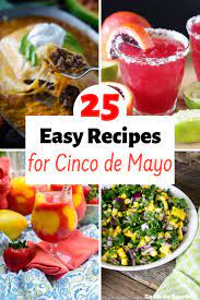 28 amazing cinco de mayo recipes that will bring on the fiesta. 25 Best Cinco De Mayo Recipes With Drinks Dinners And Dips