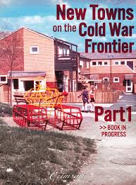 Boiling over about where to put the range? New Towns On The Cold War Frontier Part 1 The First Generation New Towns In The West And The East By International New Town Institute Issuu