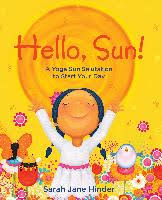 Sun salutation or surya namaskar is a dynamic, energetic and vitalising sequence of interlocking yoga poses. Hello Sun A Yoga Sun Salutation To Start Your Day Hinder Sarah Jane Dussmann Das Kulturkaufhaus