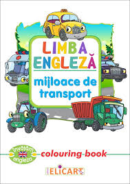 Ei indică raportul dintre acțiuni și adaugă sens propozițiilor pe care le enunțăm. Limba Engleza Mijloace De Transport Colouring Book