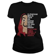 El Profesor Berlin Tokio Rio Nairobi Estocolmo Lisboa Bogota Shirt Funny T Shirts Store Online