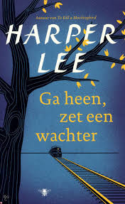 Ga Heen Zet Een Wachter Harper Lee 9789023497820 Boeken Boeken Om Te Lezen Harper Lee Boekenclub Boeken