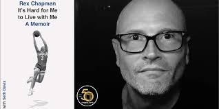 Rex Chapman: It's Hard for Me to Live with Me