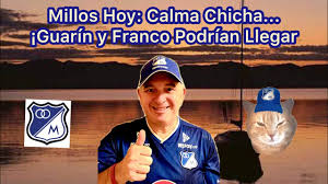 De concretarse, henríquez tendría su. Millos Hoy Calma Chicha Guarin Y Franco Podrian Llegar Youtube