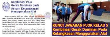 Kunci jawaban halaman 159,160 buku tema 1 kelas 6 aku cinta membaca, asal mula asap gunung canlaon Kunci Jawaban Pjok Kelas 5 Kurikulum 2013 Materi Kombinasi Pola Gerak Dominan Pada Senam Ketangkasan Menggunakan Alat Halaman 135 Pendidikanterkini