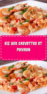 Riz Aux Crevettes Et Poivron En 2020 Riz Au Crevette Crevettes Poivron