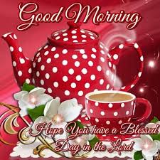 Good Morning I Pray That You Have A Safe And Blessed Day Good Morning Happy Good Morning Sister Morning Blessings