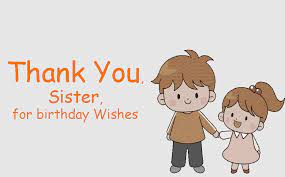 Birthday wishes messages for my lovely sister. Thank You Sister For Birthday Wishes Thank You