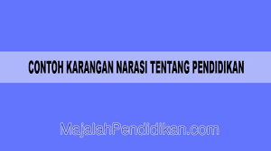 Apakah kamu pernah membaca sebuah cerpen atau novel? Contoh Karangan Narasi Tentang Pendidikan Pengertian Dan Contoh