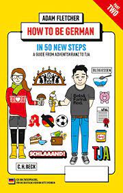 How to be german presents all the little absurdities that make living in germany such a pleasure. How To Be German Part 2 In 50 New Steps A Guide From Adventskranz To Tja Beck Paperback Book 6246 English Edition Ebook Fletcher Adam Schone Robert M Herzke Ingo Amazon De Kindle Shop