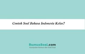 Contoh Soal Bahasa Indonesia Kelas 7 Dan Kunci Jawabannya