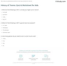 Alexander the great, isn't called great for no reason, as many know, he accomplished a lot in his short lifetime. History Of Tennis Quiz Worksheet For Kids Study Com