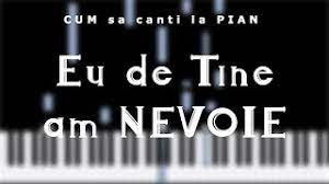 Ne întâlnim în fiecare duminică de la ora 09:00 și 11:00 la casa tineretului din oradea. Chords For Eu De Tine Am Nevoie Mare Tutorial Pian Nivel Incepatori Partitura