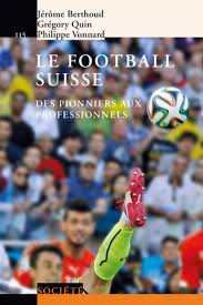 Football is the most popular sport in switzerland. Le Football Suisse Des Pionniers Aux Professionnels Amazon De Berthoud Jerome Quin Gregory Vonnard Philippe Fremdsprachige Bucher