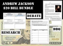 Andrew Jackson 20 Bill Bundle Webquest Debate Dbq Andrew Jackson Dbq Essay Dbq