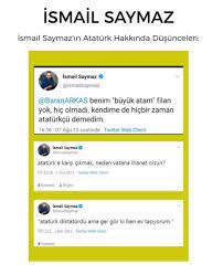 Maybe you would like to learn more about one of these? O Xrhsths Medya Adami Sto Twitter Son Zamanlarin Hizli Kemalisti Ismail Saymaz Ataturk Hakkinda Ne Dusunuyor