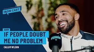 Callum Wilson On Joining West Ham, Playing for England & Silencing The  Doubters