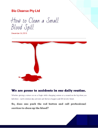 Treat any visible contamination or bulk spill with a suitable disinfectant before cleaning up and removing bulk material. How To Clean A Small Blood Spill