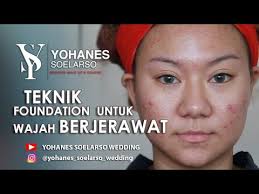 Rahasia Make Up Wedding Tehnik Foundation Wajah Berjerawat Youtube