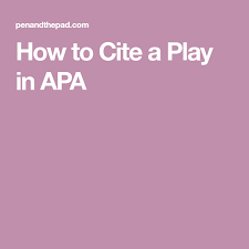 Easybib has a form to cite a performance that has been viewed live. How To Cite A Play In Apa Apa American Psychological Association Apa Style