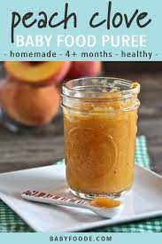 Remove from heat once the sugar has dissolved. Peach Clove Baby Food Puree 4 Months Baby Foode