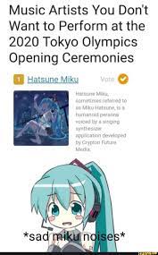 Music Artists You Don T Want To Perform At The 2020 Tokyo Olympics Opening Ceremonies Ifunny Music Artists Olympics Opening Ceremony 2020 Tokyo Olympics