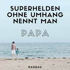 „seit meiner kindheit bist du mein großes vorbild und ein freund an meiner seite. Vatertagsspruche Fur Deinen Superhelden Papa