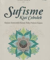 Check spelling or type a new query. Sufisme Kiai Cebolek Kajian Semiotika Dalam Teks Pakem Kajen Istana Agency