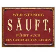 Blechschild Wer Standig Sauft Fuhrt Auch Ein Geregeltes Leben Wandschild In 2020 Wandschilder Metallschilder Saufen
