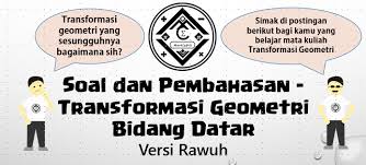 10 cm soal jika oh + jari jari = 32 3. Soal Dan Pembahasan Transformasi Geometri Bidang Datar Versi Rawuh Mathcyber1997