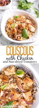 Couscous With Chicken And Sun Dried Tomatoes Recipe Couscous Recipes Recipes Food