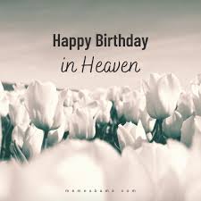 First birthday quote happy quotes for daughter cowboy sister. Happy Birthday Quotes And Images To Someone In Heaven